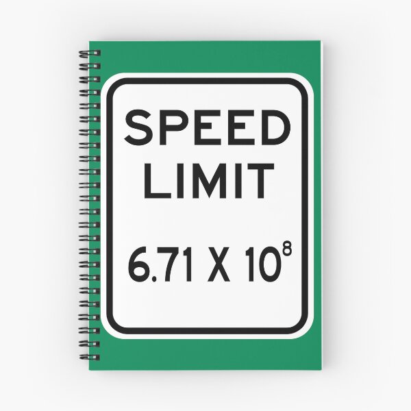 Item preview, Speed Limit Light Speed 6.71 X 10^8 Sign designed and sold by Karate Octopus.