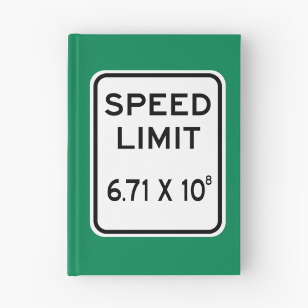 Item preview, Speed Limit Light Speed 6.71 X 10^8 Sign designed and sold by Karate Octopus.