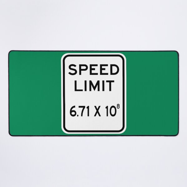 Item preview, Speed Limit Light Speed 6.71 X 10^8 Sign designed and sold by Karate Octopus.