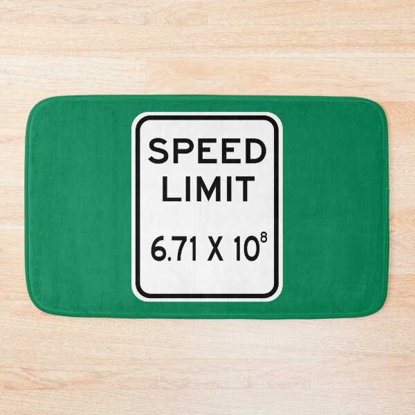Item preview, Speed Limit Light Speed 6.71 X 10^8 Sign designed and sold by Karate Octopus.