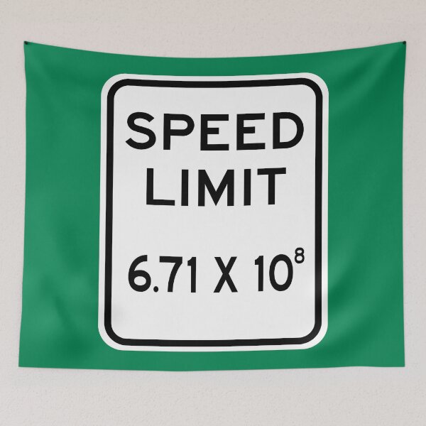 Item preview, Speed Limit Light Speed 6.71 X 10^8 Sign designed and sold by Karate Octopus.