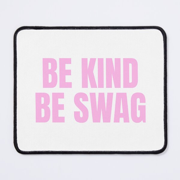 Item preview, Be Kind Be Swag designed and sold by Studio Sonder.