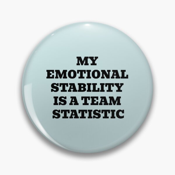 Item preview, My Emotional Stability Is A Team Statistic designed and sold by WakeNBake-Tees.