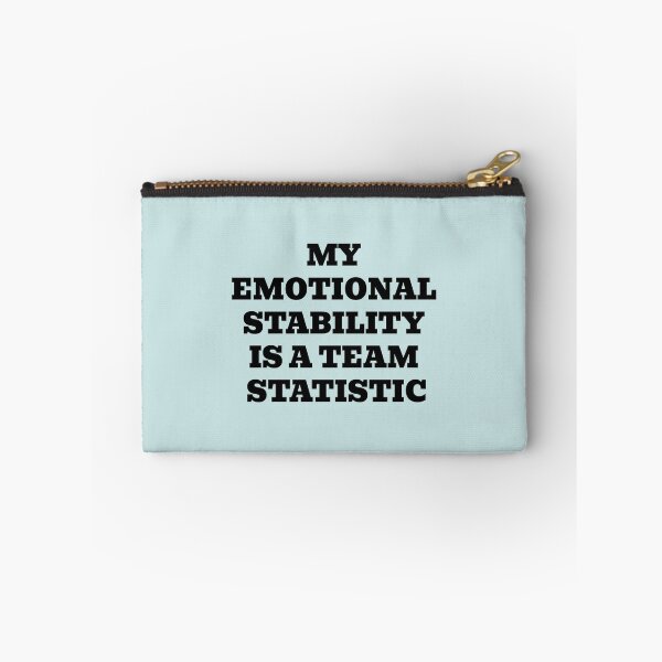 Item preview, My Emotional Stability Is A Team Statistic designed and sold by WakeNBake-Tees.