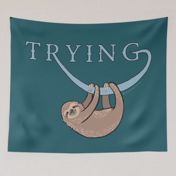 Item preview, Cute sloth clinging to the word ‘trying’! designed and sold by PaulaJKnight .