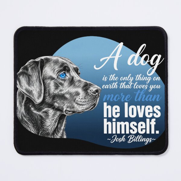 Item preview, A Dog Is The Only Thing On Earth That Loves You More Than Himself - Black Labrador Quote designed and sold by Vibe-Vary.
