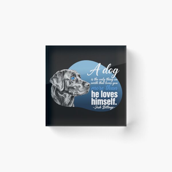 Item preview, A Dog Is The Only Thing On Earth That Loves You More Than Himself - Black Labrador Quote designed and sold by Vibe-Vary.