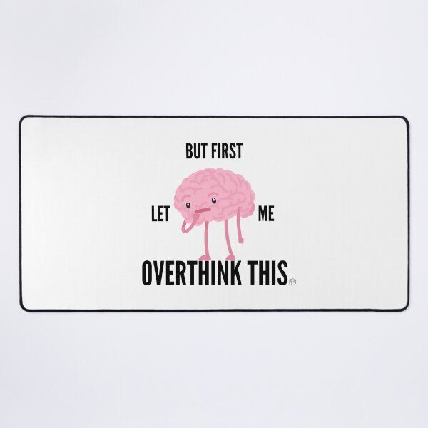 Item preview, But First Let Me Overthink designed and sold by Anita Ohulo.