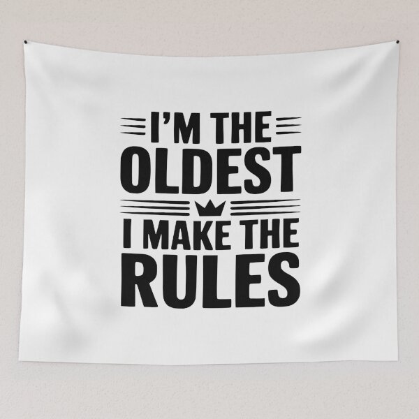Item preview, I'm The Oldest I Make The Rules designed and sold by Frank Ring.