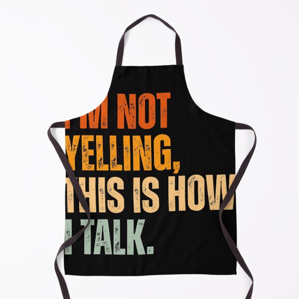 Item preview, I'm not yelling, this is how i talk designed and sold by Dondonmart.