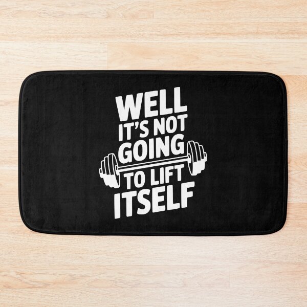 Item preview, Well It's Not Going To Lift Itself designed and sold by Frank Ring.
