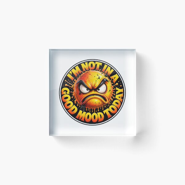 Item preview, I'm Not In A Good Mood Today Funny designed and sold by Wilcox PhotoArt.