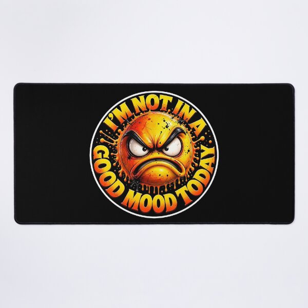 Item preview, I'm Not In A Good Mood Today Funny designed and sold by Wilcox PhotoArt.