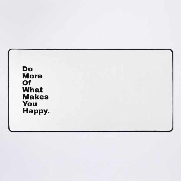 Item preview, Do More Of What Makes You Happy designed and sold by PublicArtDesign.