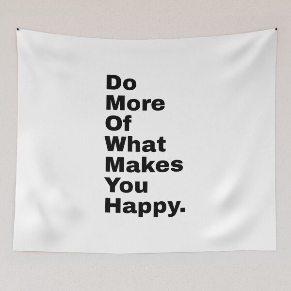 Item preview, Do More Of What Makes You Happy designed and sold by PublicArtDesign.