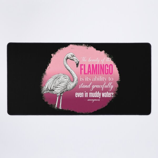 Item preview, The Beauty Of The Flamingo Is Its Ability To Stand Gracefully Even In Muddy Waters designed and sold by Vibe-Vary.