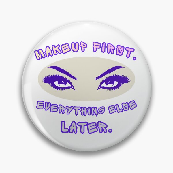 Item preview, Makeup First Everything Else Later Funny Makeup Artist Quote designed and sold by TestudoDesign.
