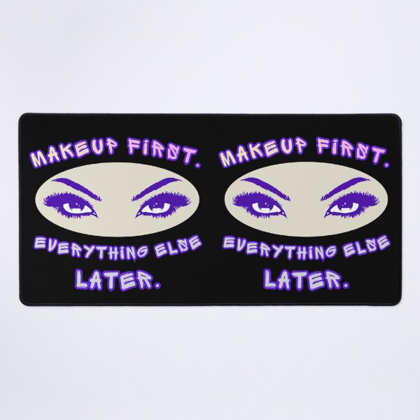 Item preview, Makeup First Everything Else Later Funny Makeup Artist Quote designed and sold by TestudoDesign.