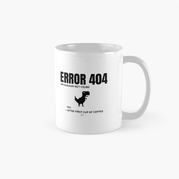 Item preview, Error 404 Enthusiasm Not Found Try After First Cup of Coffee - Funny Programmer Mug designed and sold by Anita Ohulo.