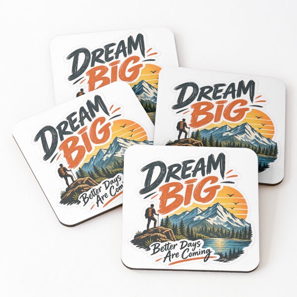 Item preview, Dream Big Better Days Are Coming - Inspirational Mountain Hiking Design designed and sold by Venloomzy.