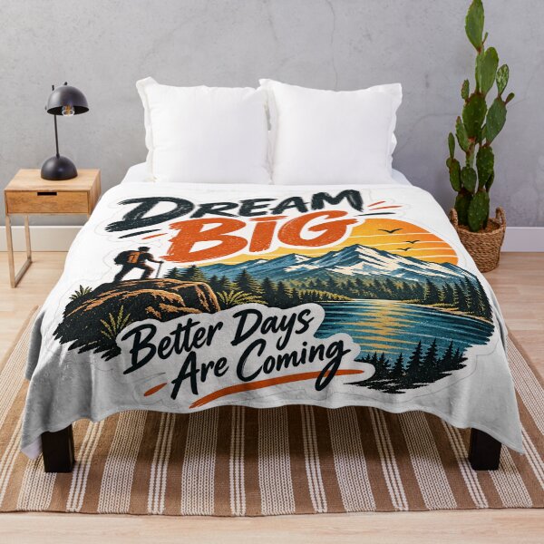 Item preview, Dream Big Better Days Are Coming - Inspirational Mountain Hiking Design designed and sold by Venloomzy.