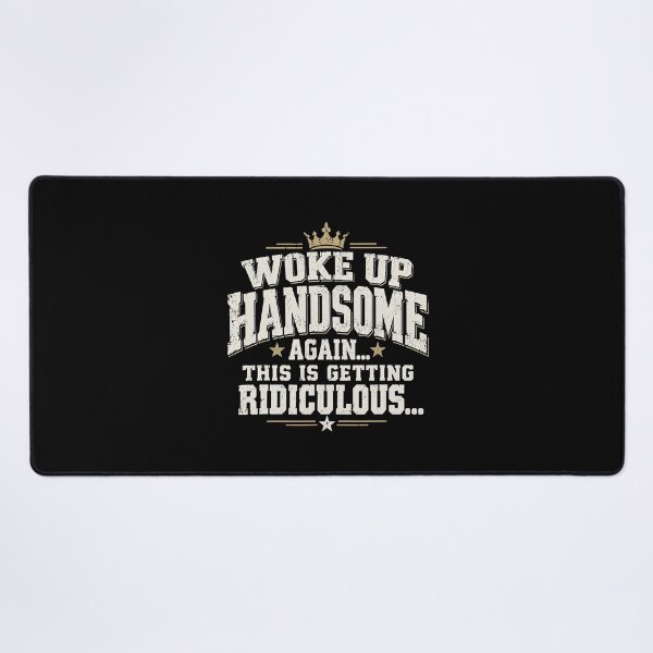 Item preview, Woke Up Handsome Again Funny Crown Quote designed and sold by Glow-Paw-Studio.