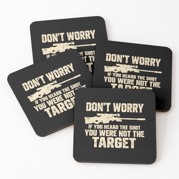 Item preview, Don't Worry Shot Quote Sniper Humor Tactical designed and sold by Glow-Paw-Studio.