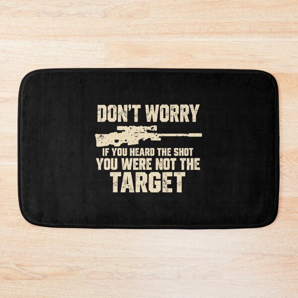 Item preview, Don't Worry Shot Quote Sniper Humor Tactical designed and sold by Glow-Paw-Studio.