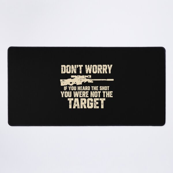 Item preview, Don't Worry Shot Quote Sniper Humor Tactical designed and sold by Glow-Paw-Studio.