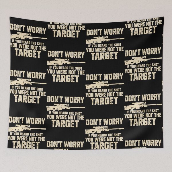 Item preview, Don't Worry Shot Quote Sniper Humor Tactical designed and sold by Glow-Paw-Studio.
