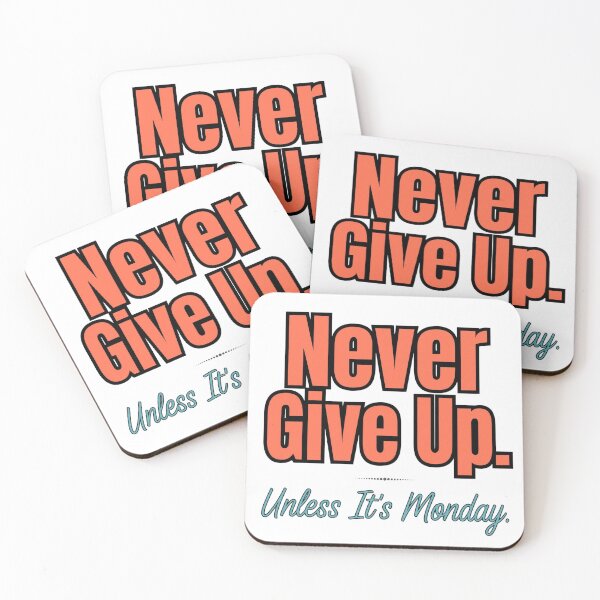 Item preview, Never Give Up Unless It's Monday  designed and sold by Geordesign.