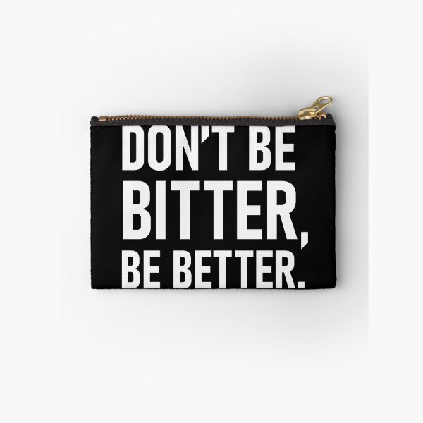 Item preview, Don't Be Bitter, Be Better designed and sold by The Real Jonny D.