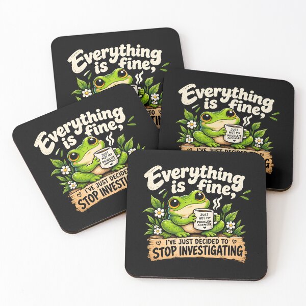 Item preview, Everything is fine, I've just decided to stop investigating frog designed and sold by AlishaBurden00.