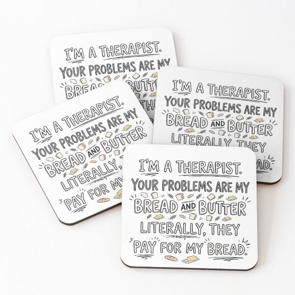 Item preview, I’m a therapist. Your problems are my bread and butter. Literally, they pay for my bread. designed and sold by jrzvibe.