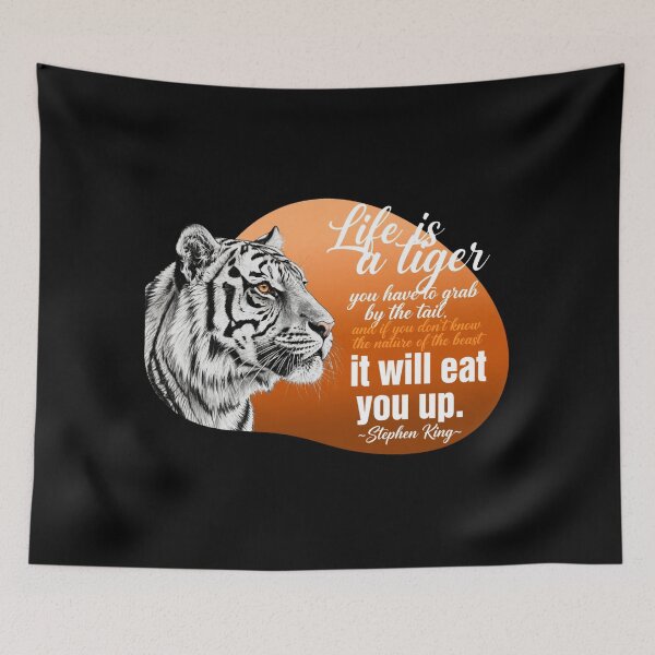 Item preview, Life Is A Tiger You Have To Grab By The Tail - Stephen King Quote designed and sold by Vibe-Vary.