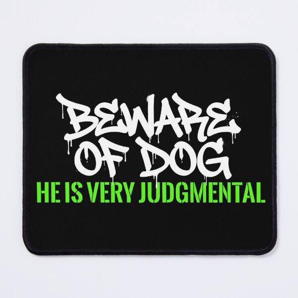 Item preview, Beware Of Dog He Is Very Judgmental designed and sold by PurfectPredator.