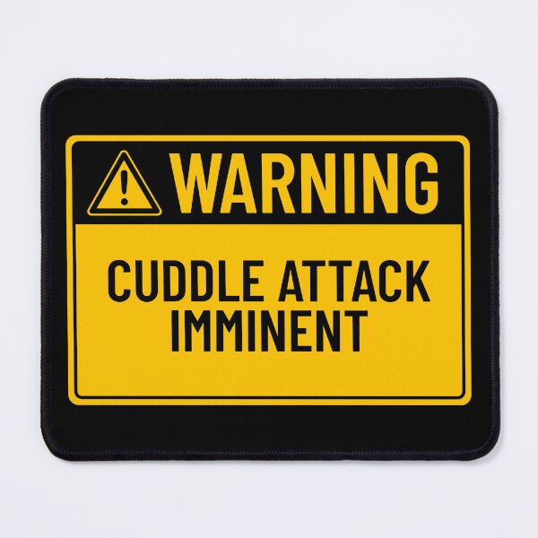 Item preview, Warning: Cuddle Attack Imminent designed and sold by mr-k-store.