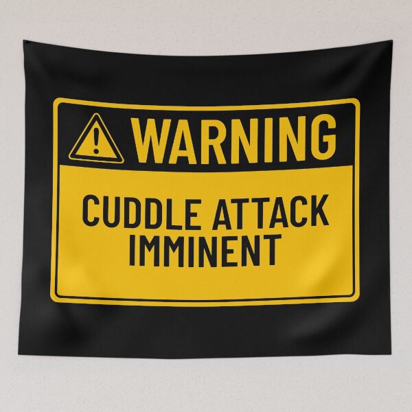 Item preview, Warning: Cuddle Attack Imminent designed and sold by mr-k-store.
