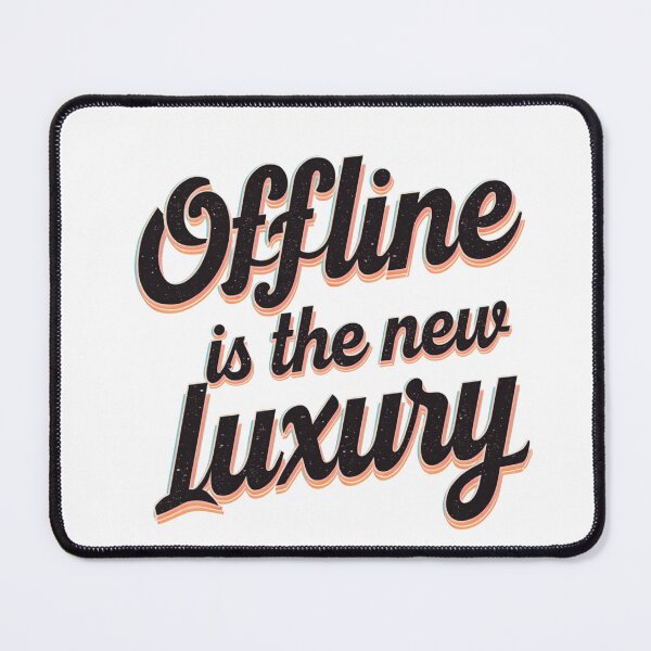 Item preview, Offline Is the New Luxury designed and sold by catcurio.