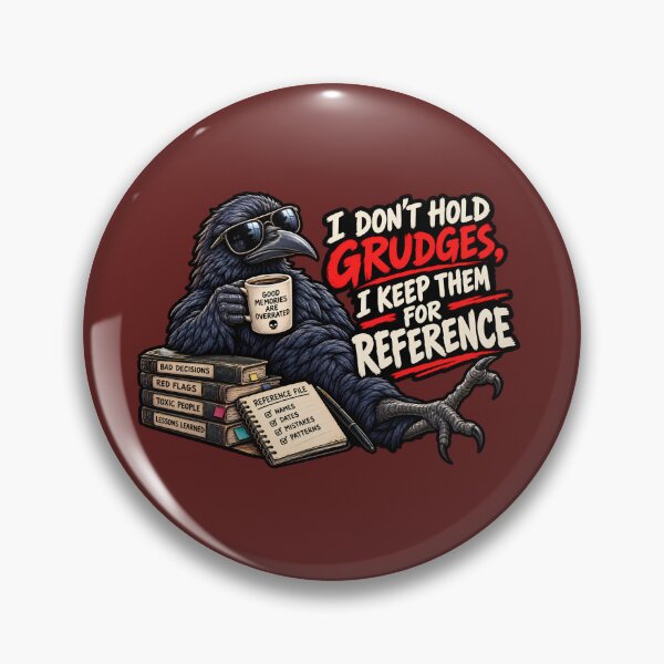 Item preview, I don't hold grudges, I keep them for reference - raven designed and sold by AlishaBurden00.