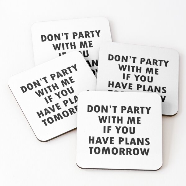 Item preview, Don't Party with Me If You Have Plans Tomorrow designed and sold by My Kozy Shoppe.