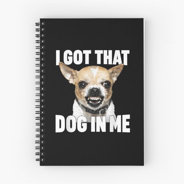 Item preview, I Got that Dog in Me Funny Chihuahua designed and sold by ArunikaVelora.