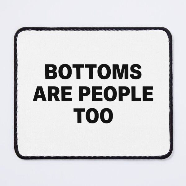 Item preview, Bottoms Are People Too designed and sold by SamWoodrt.