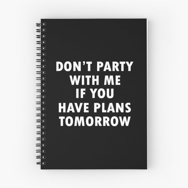 Item preview, Don't Party with Me If You Have Plans Tomorrow funny designed and sold by My Kozy Shoppe.