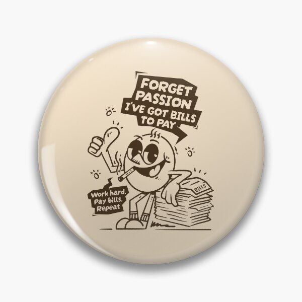 Item preview, Forget Passion, I’ve Got Bills to Pay designed and sold by adipra.