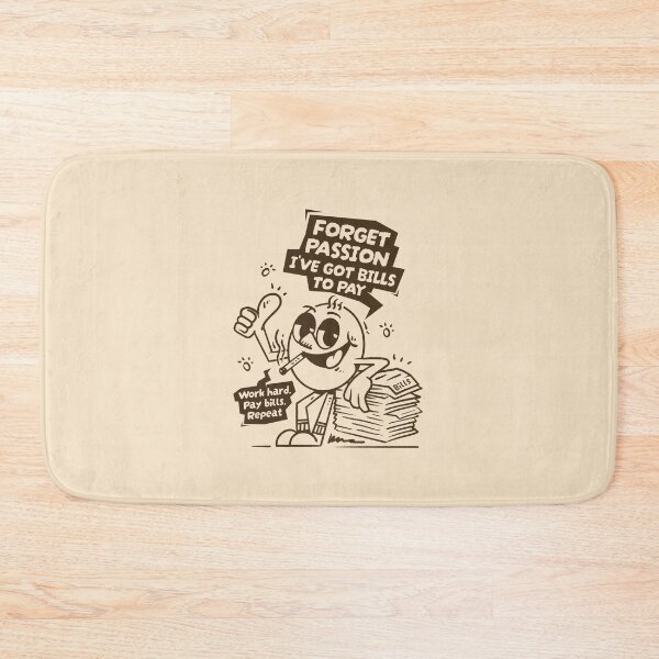 Item preview, Forget Passion, I’ve Got Bills to Pay designed and sold by adipra.