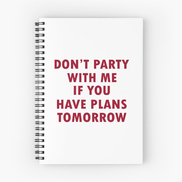 Item preview, Don't Party with Me If You Have Plans Tomorrow Quote designed and sold by My Kozy Shoppe.