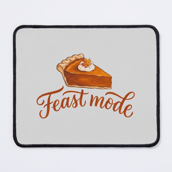 Item preview, Feast Mode Pumpkin Pie Thanksgiving Design designed and sold by hattie's.
