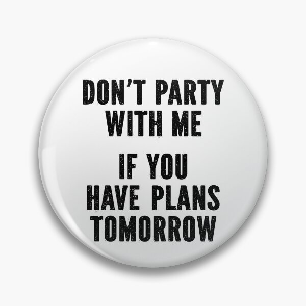 Item preview, Don't Party with Me If You Have Plans Tomorrow vintage designed and sold by My Kozy Shoppe.