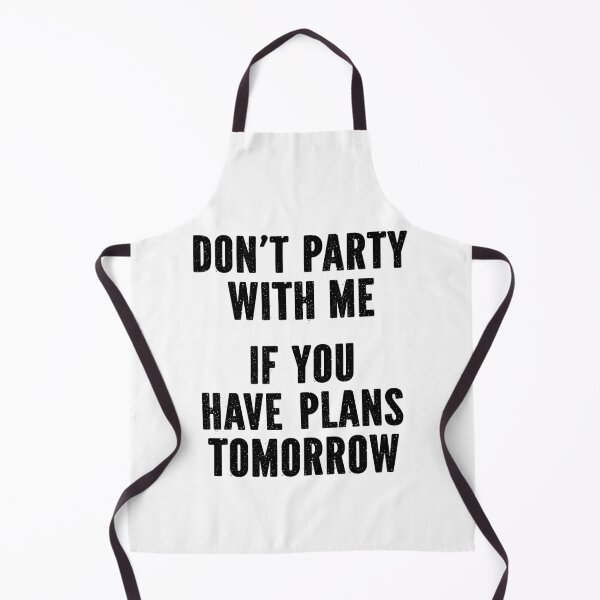 Item preview, Don't Party with Me If You Have Plans Tomorrow vintage designed and sold by My Kozy Shoppe.